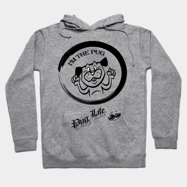 I'm The pug - Pug Life